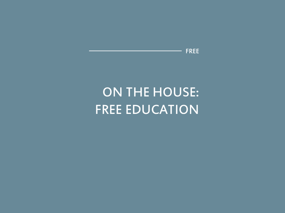 FREE Education on The House